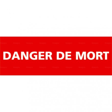 Panneau interdiction danger de mort