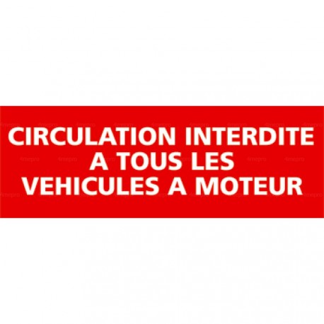 Panneau circulation interdite à tous véhicules à moteur