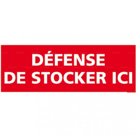 Panneau défense de stocker ici