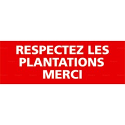 Panneau respectez les plantations merci