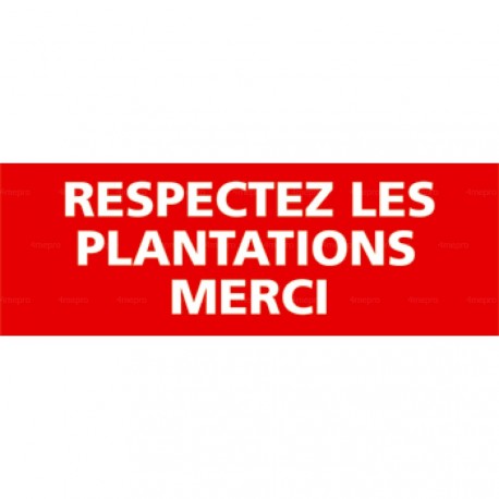 Panneau respectez les plantations merci