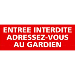 Panneau entrée interdite adressez-vous au gardien