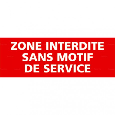 Panneau zone interdite sans motif de service