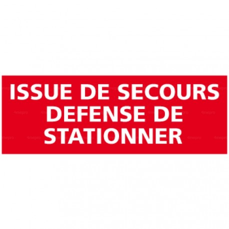 Panneau issue de secours - Défense de stationner