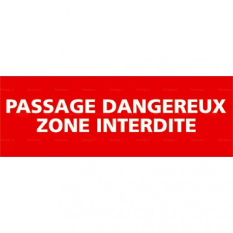 Panneau passage dangereux zone interdite