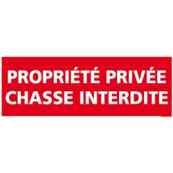 Panneau propriété privée chasse interdite