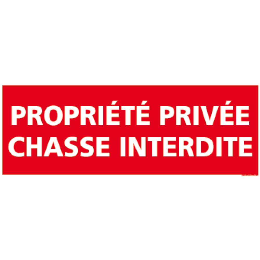 Panneau Propriété Privée Chasse Interdite