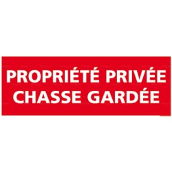 Panneau propriété privée chasse gardée