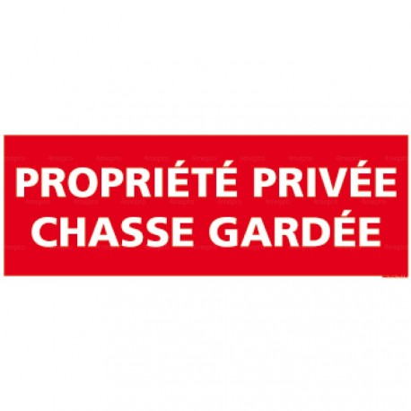 Panneau propriété privée chasse gardée