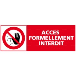 Panneau accès formellement interdit + pictogramme