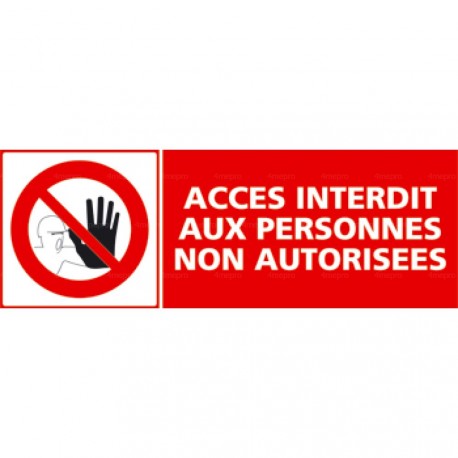 Panneau accès interdit aux personnes non autorisées + pictogramme