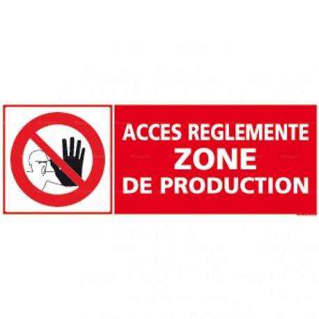 Panneau accès réglementé zone de production + pictogramme