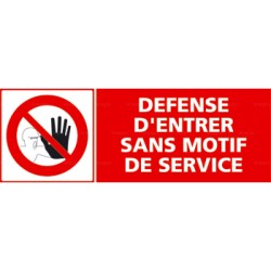 Panneau défense d'entrer sans motif de service + pictogramme