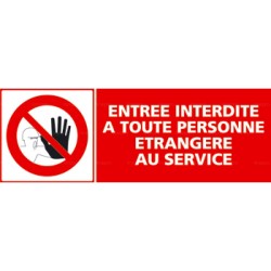 Panneau entrée interdite à toute personne étrangère au service + pictogramme