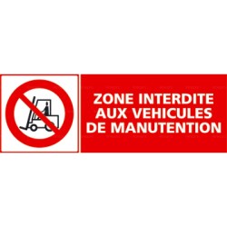 Panneau zone interdite aux véhicules de manutention