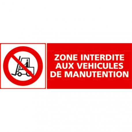 Panneau zone interdite aux véhicules de manutention