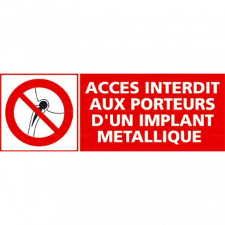 Panneau accès interdit aux porteurs d'un implant métallique
