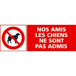 Panneau nos amis les chiens ne sont pas admis