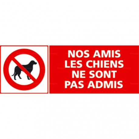 Panneau nos amis les chiens ne sont pas admis