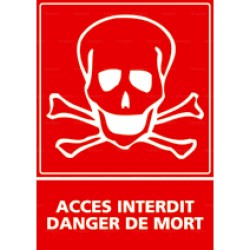 Panneau vertical accès interdit, danger de mort