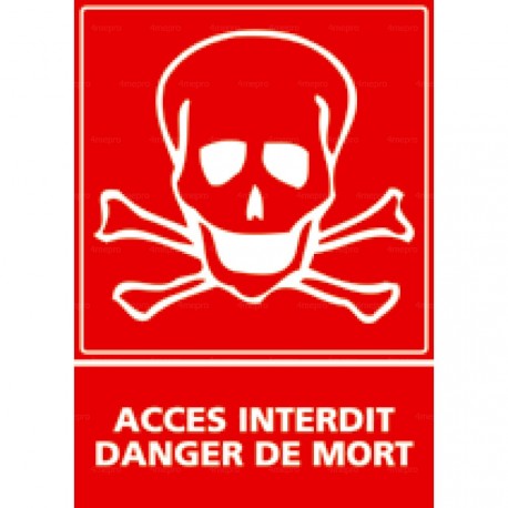 Panneau vertical accès interdit, danger de mort