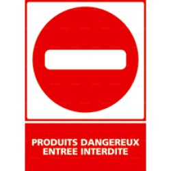Panneau vertical produits dangereux, entrée interdite