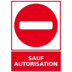 Panneau vertical Accès interdit sauf autorisation
