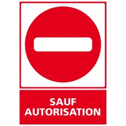 Panneau vertical Accès interdit sauf autorisation