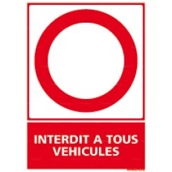 Panneau vertical Interdit à tous véhicules