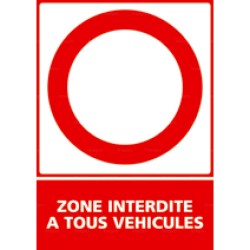 Panneau vertical Zone interdite à tous véhicules