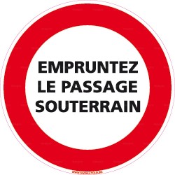 Panneau rond Empruntez le passage souterrain