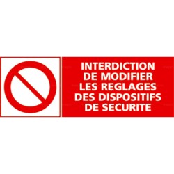 Panneau Interdiction de modifier les réglages des dispositifs de sécurité + pictogramme