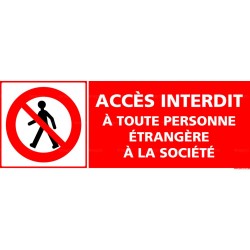 Panneau rectangulaire Accès interdit à toute personne étrangère à la société