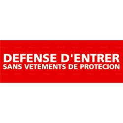 Panneau rectangulaire Défense entrer sans vêtements de protection