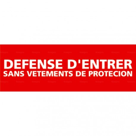 Panneau rectangulaire Défense entrer sans vêtements de protection