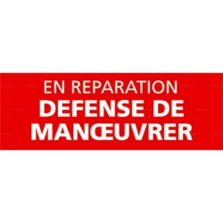 Panneau rectangulaire En réparation Défense de manoeuvrer