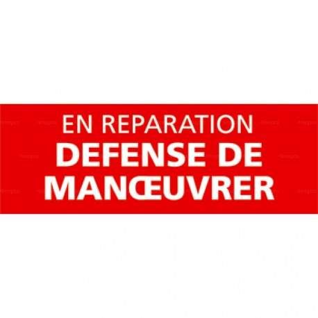 Panneau rectangulaire En réparation Défense de manoeuvrer