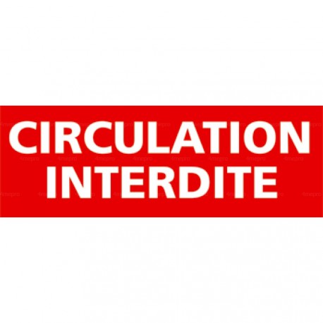 Panneau rectangulaire Circulation interdite