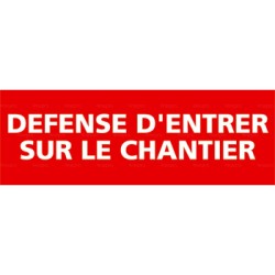 Panneau rectangulaire Défense entrer sur le chantier