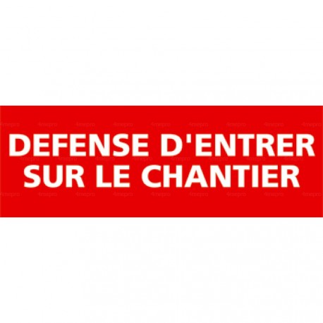 Panneau rectangulaire Défense entrer sur le chantier