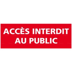 Panneau rectangulaire Accès interdit au public