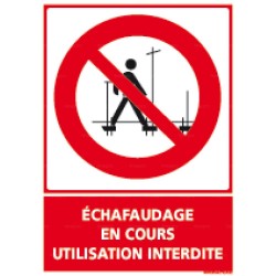 Panneau rectangulaire Echafaudage en cours utilisation interdite