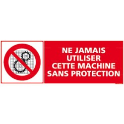 Panneau rectangulaire Ne jamais utiliser cette machine sans protection