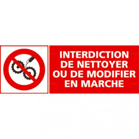 Panneau rectangulaire Interdiction de nettoyer ou de modifier en marche