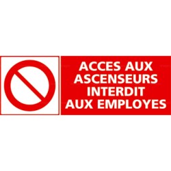 Panneau rectangulaire Accès aux ascenseurs interdit aux employés