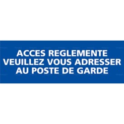 Panneau rectangulaire Accès réglementé veuillez vous adresser au poste de garde 1