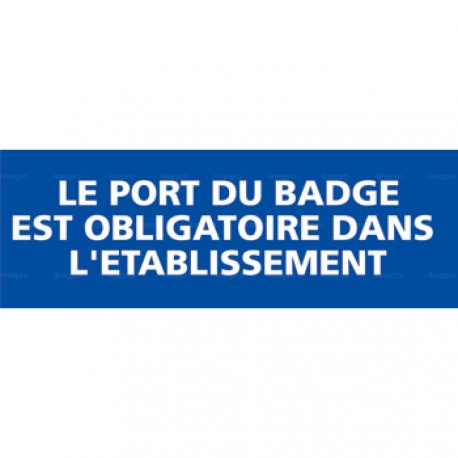 Panneau rectangulaire Le port du badge est obligatoire dans l'établissement