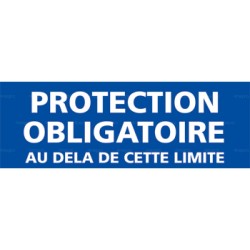 Panneau rectangulaire Protection obligatoire au delà de cette limite