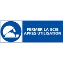 https://www.4mepro.com/27185-medium_default/panneau-rectangulaire-fermer-la-scie-apres-utilisation.jpg