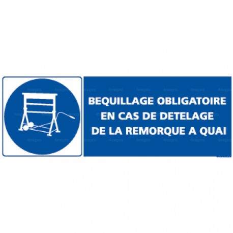 Panneau rectangulaire Béquillage obligatoire en cas de dételage de la remorque à quai